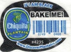 Chiquita plantain mexico if i am black bake me! 07490460 #4235 www.discoverplantains.com