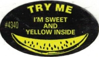 Try me I m sweet and yellow inside #4340