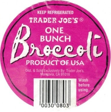 Trader Joe s keep refrigirated one bunch broccoli dist. & sold exclusively by: trader joe s monrovia ca 91016 wash before using 00300803