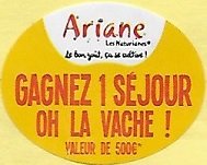 Ariane les naturianes le bon gout,ça se cultive! gagnez 1 sejour oh la vache! valeur de 500€