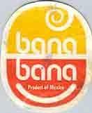 bana bana produit of mexico