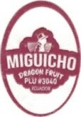 Miguicho dragon fruit plu #3040 ecuador
