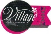 Village quality products