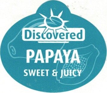 Discovered papaya sweet & juicy