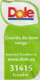 dole guarda da dove vengo inserisci il codice in www.dole.eu 31415 ecuador