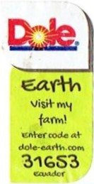 dole earth visit my farm! enter code at dole-earth.com 31653 equador