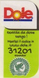dole guarda da dove vengo ! inserisci il codice in www.dole.it 31201 ecuador rainforest alliance certified